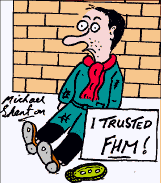 Cartoon - Man in tattered clothing begging in street, with card saying: 'I Trusted FHM!'